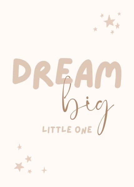 Dream big little one